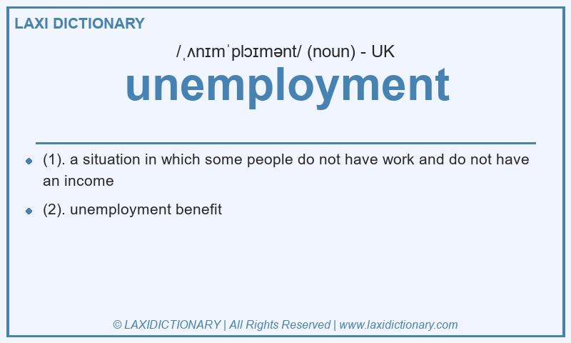Definition unemployment in British English