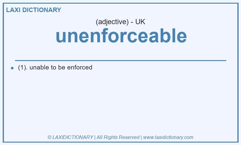 Definition unenforceable in British English