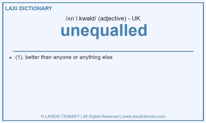 Definition unequalled in British English