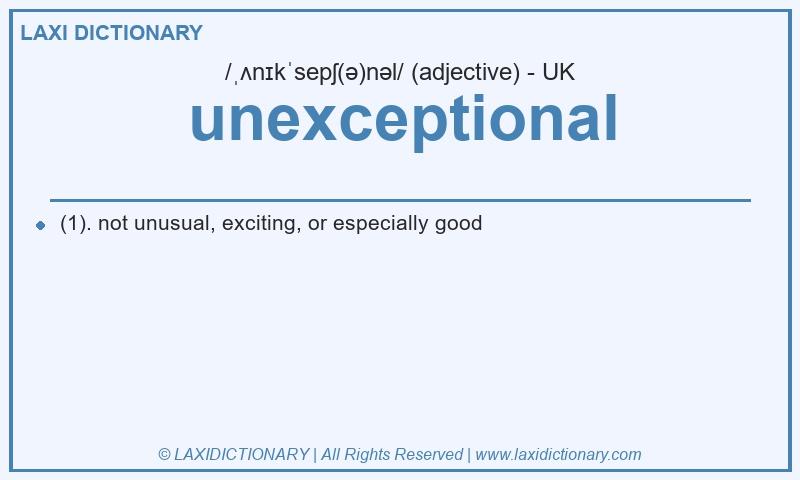Definition unexceptional in British English