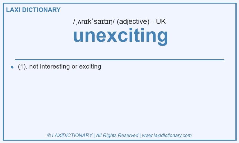 Definition unexciting in British English