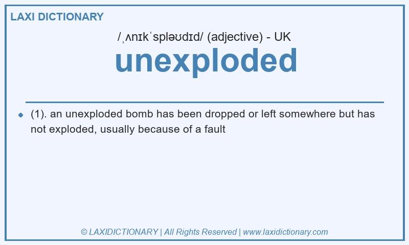 Definition unexploded in British English