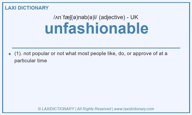 Definition unfashionable in British English