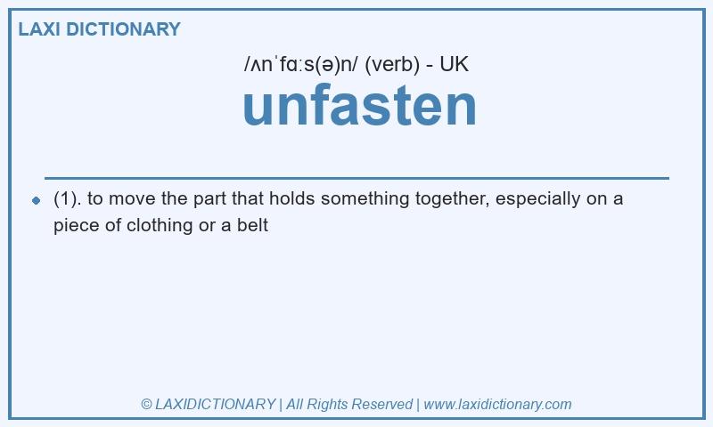 Definition unfasten in British English