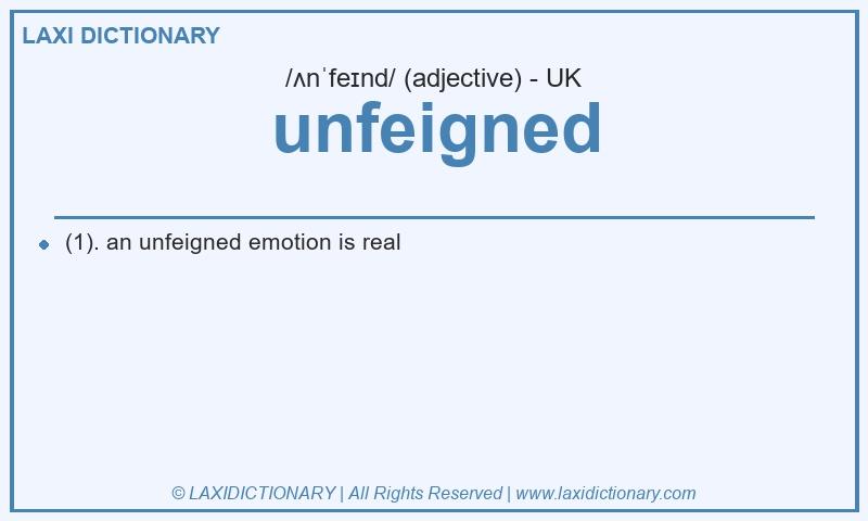 Definition unfeigned in British English