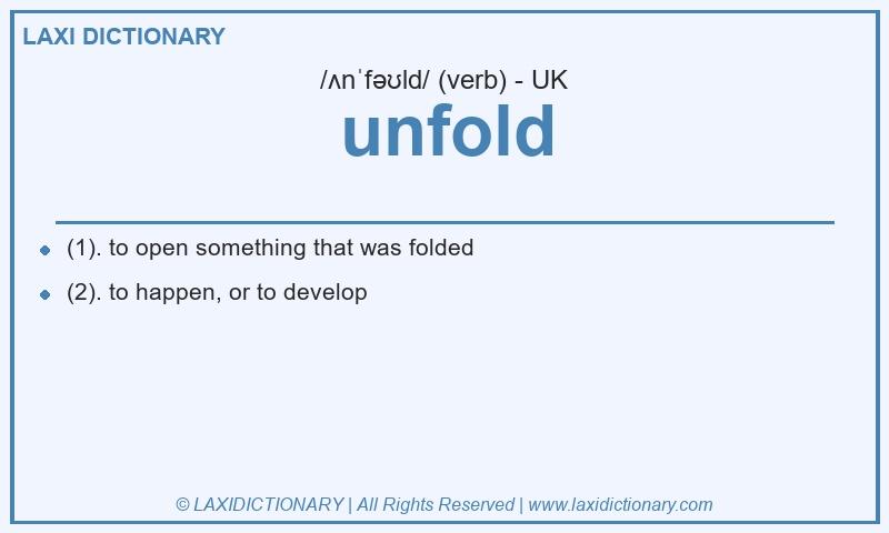 Definition unfold in British English