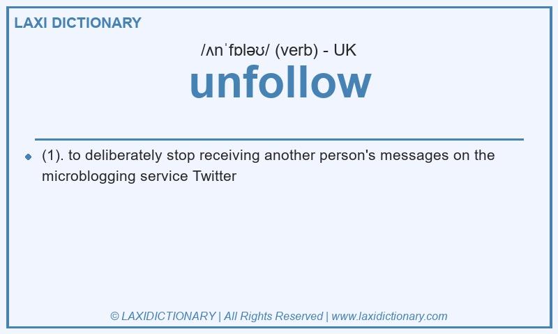 Definition unfollow in British English