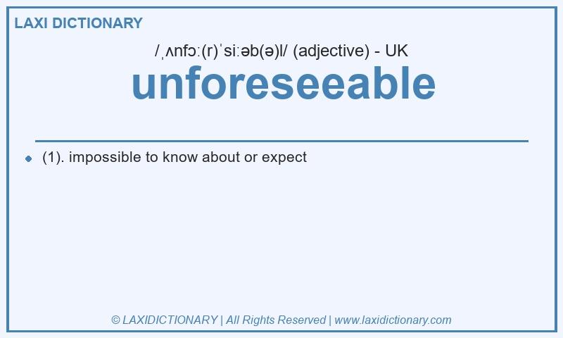 Definition unforeseeable in British English