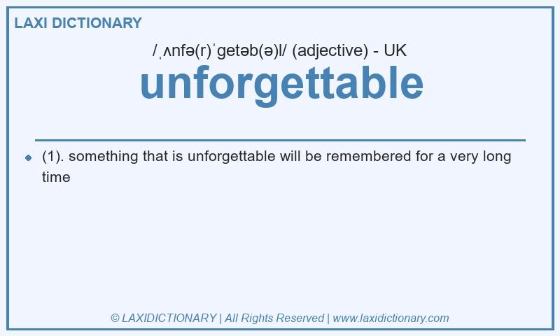 Definition unforgettable in British English