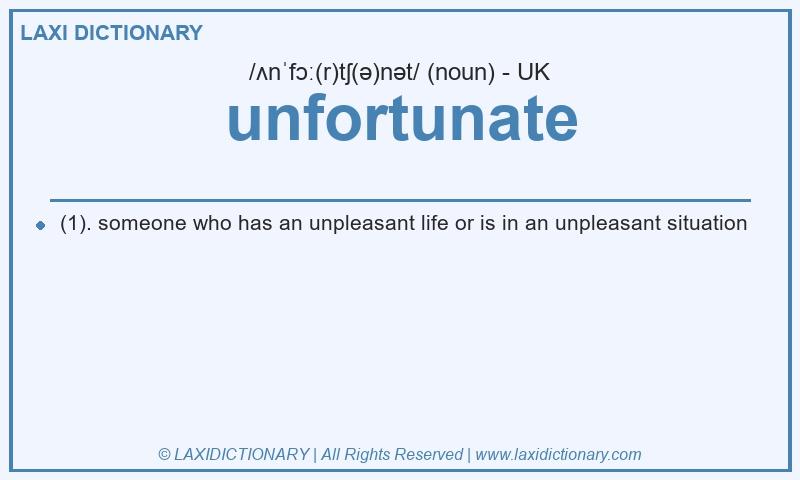 Definition unfortunate in British English