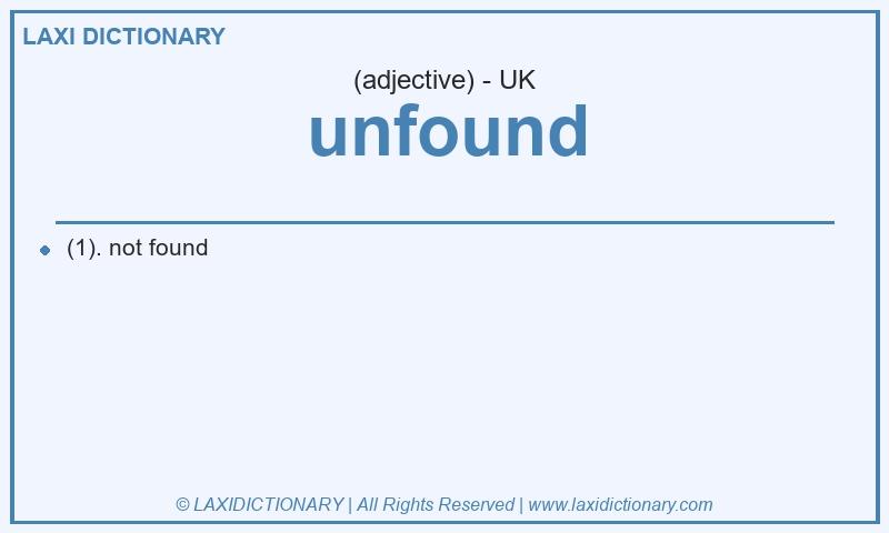 Definition unfound in British English