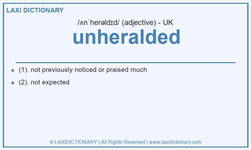 Definition unheralded in British English