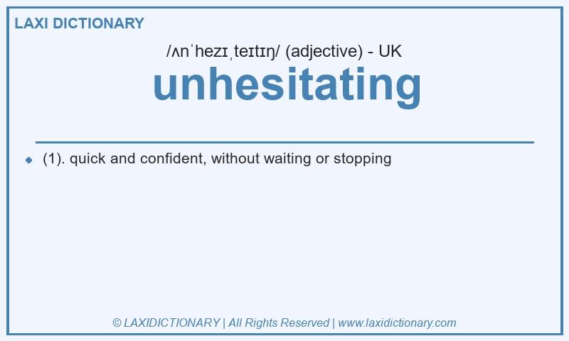 Definition unhesitating in British English