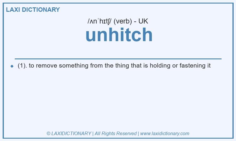 Definition unhitch in British English