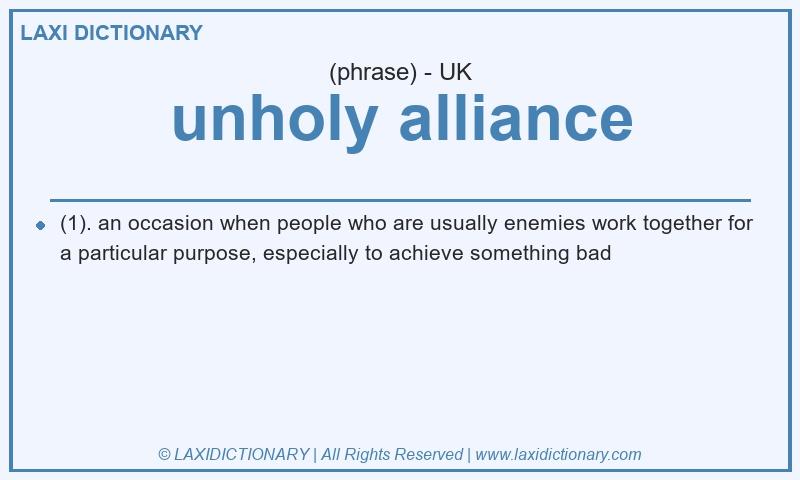 Definition unholy alliance in British English