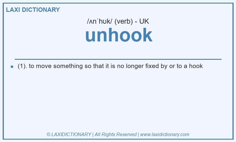 Definition unhook in British English