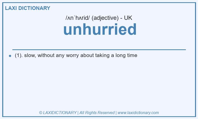 Definition unhurried in British English