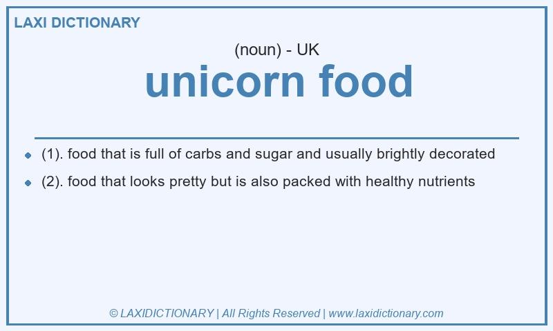 Definition unicorn food in British English