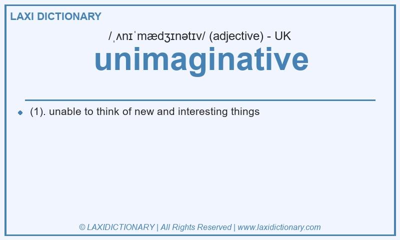Definition unimaginative in British English