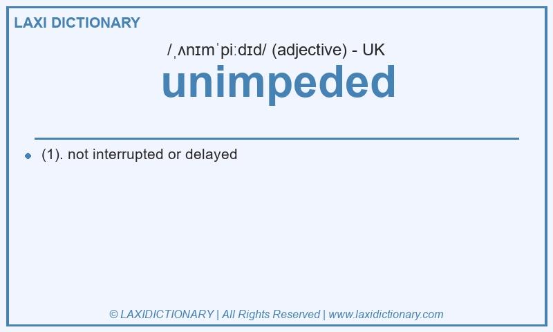 Definition unimpeded in British English