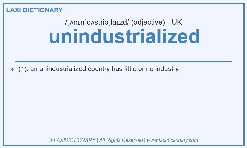 Definition unindustrialized in British English