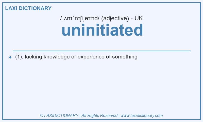 Definition uninitiated in British English