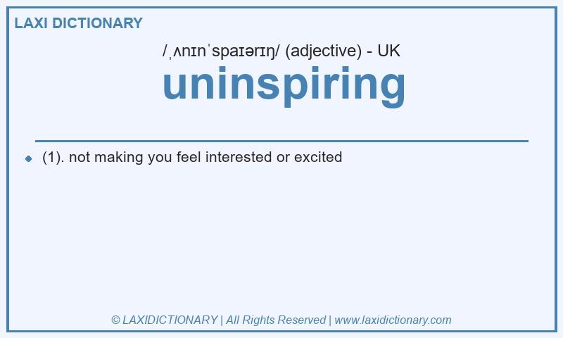 Definition uninspiring in British English