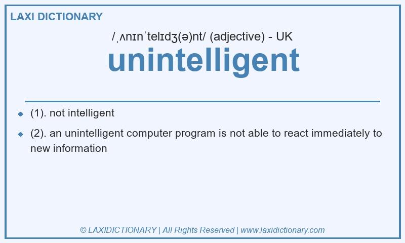 Definition unintelligent in British English