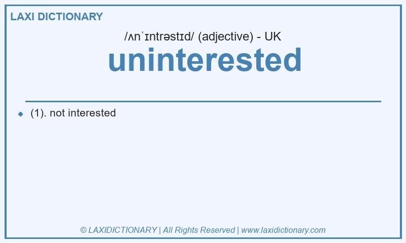 Definition uninterested in British English