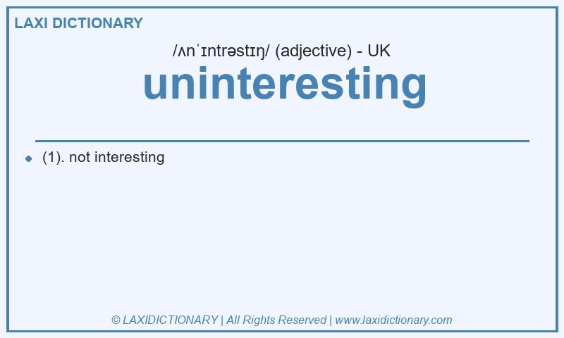 Definition uninteresting in British English