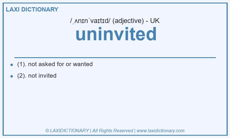 Definition uninvited in British English