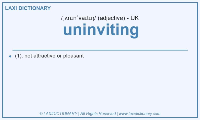 Definition uninviting in British English