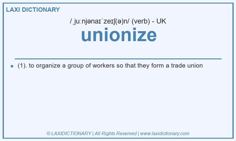 Definition unionize in British English