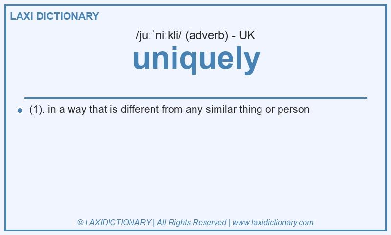 Definition uniquely in British English