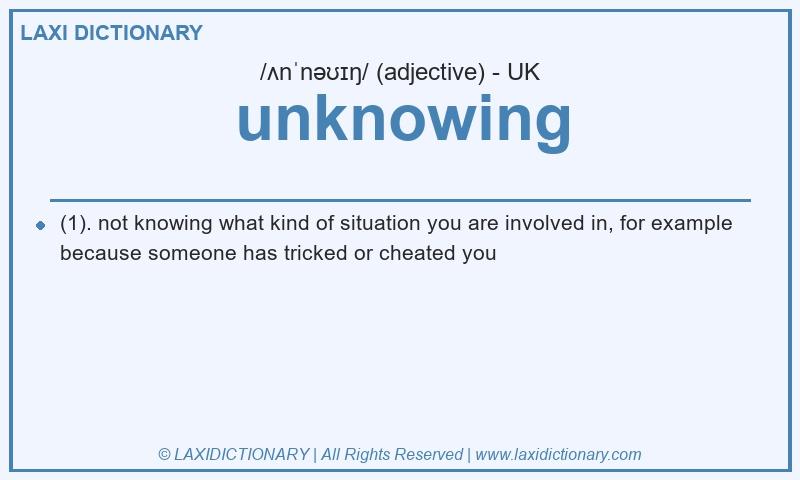Definition unknowing in British English