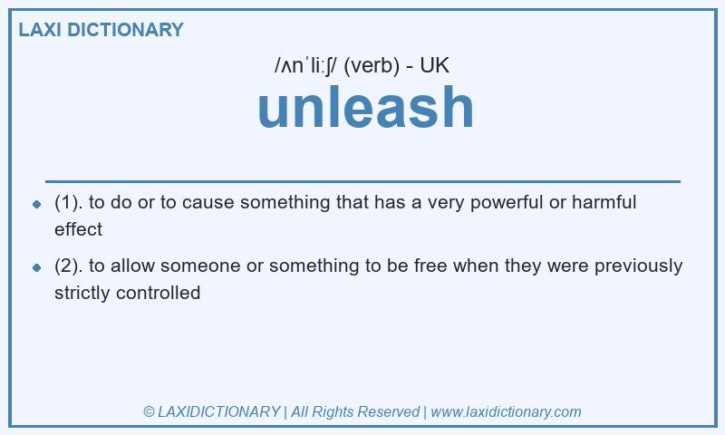 Definition unleash in British English