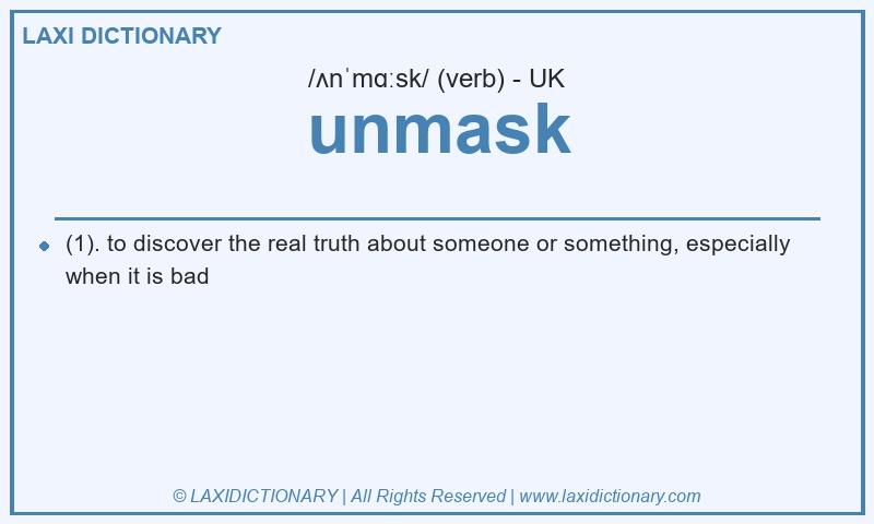 Definition unmask in British English