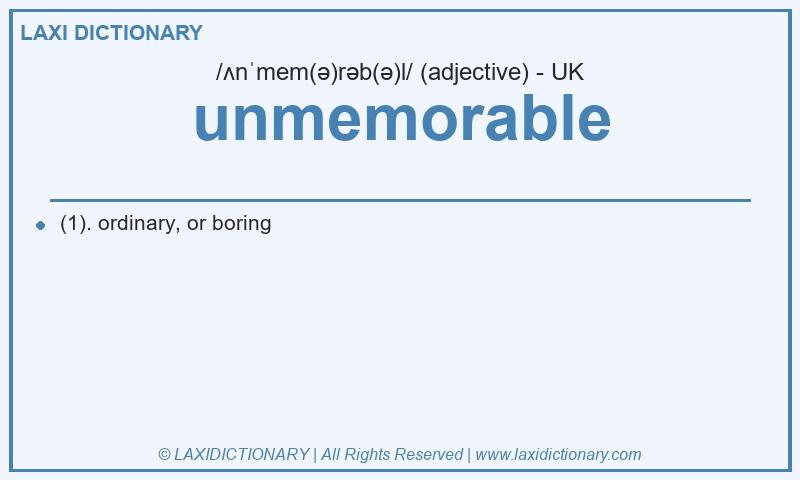 Definition unmemorable in British English