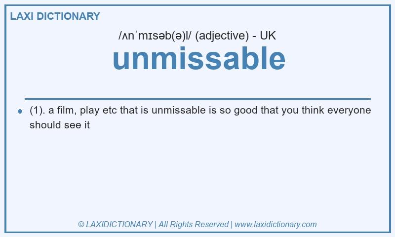 Definition unmissable in British English
