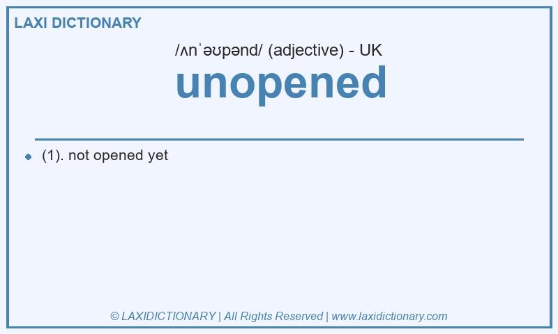 Definition unopened in British English
