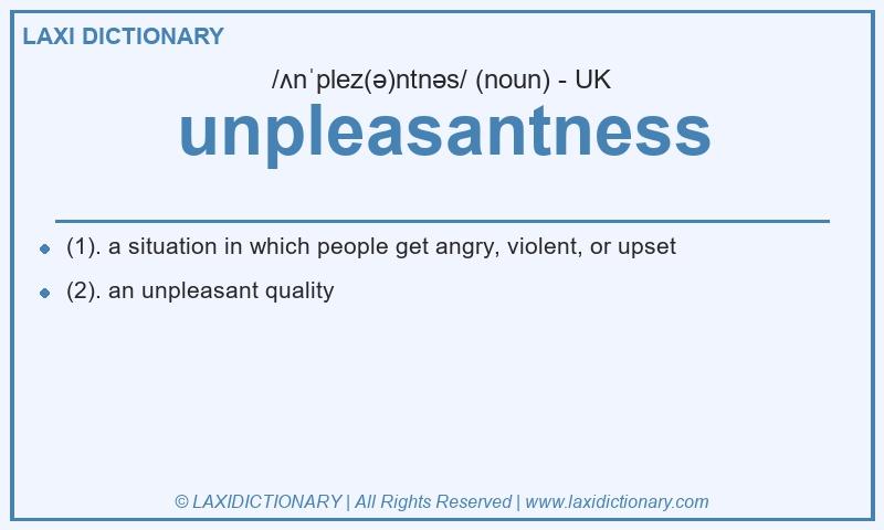 Definition unpleasantness in British English