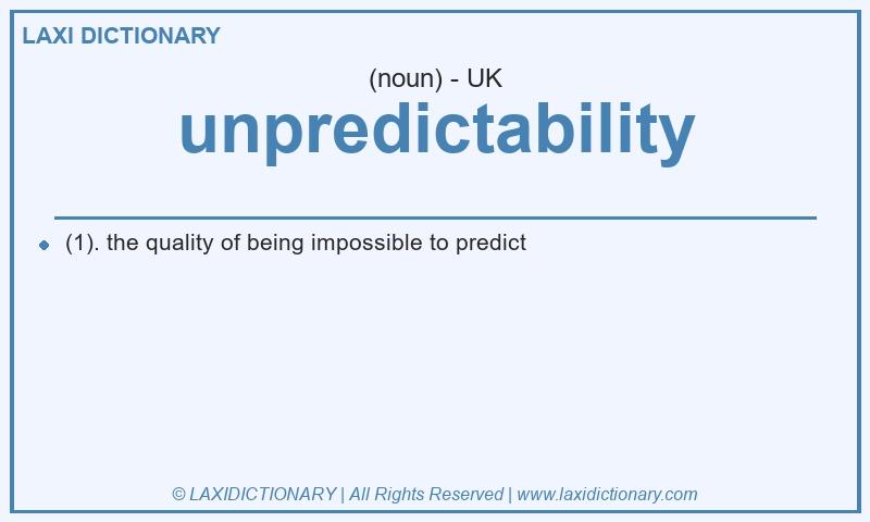 Definition unpredictability in British English