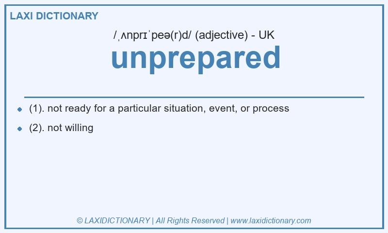 Definition unprepared in British English
