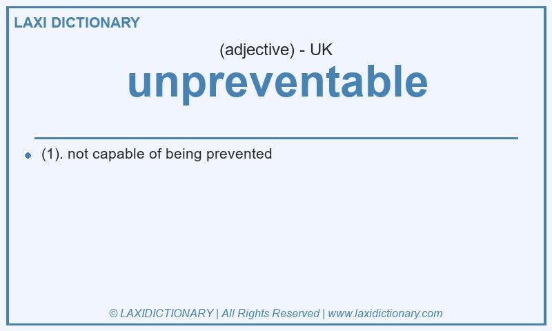 Definition unpreventable in British English