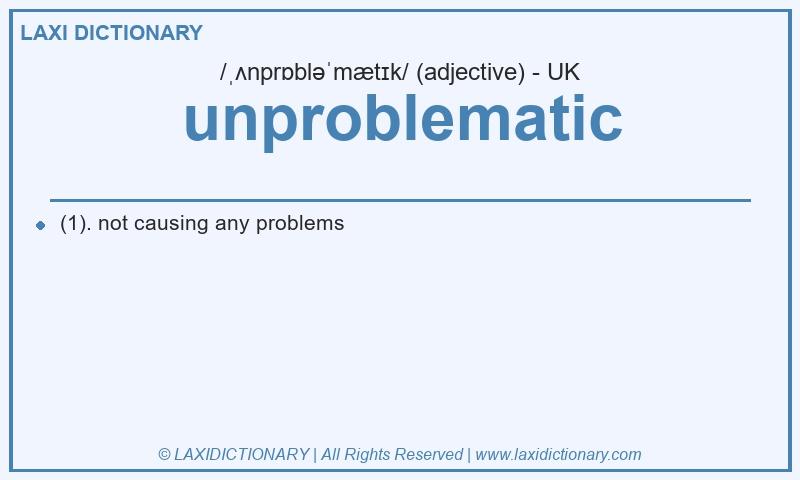 Definition unproblematic in British English