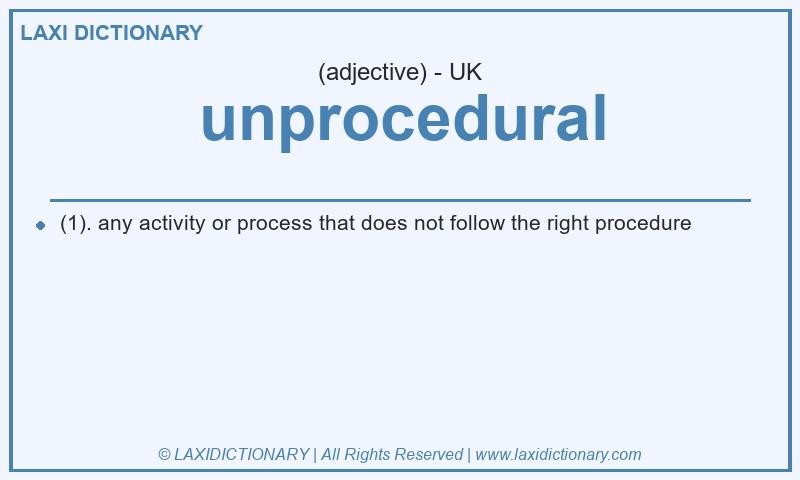 Definition unprocedural in British English