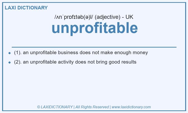 Definition unprofitable in British English