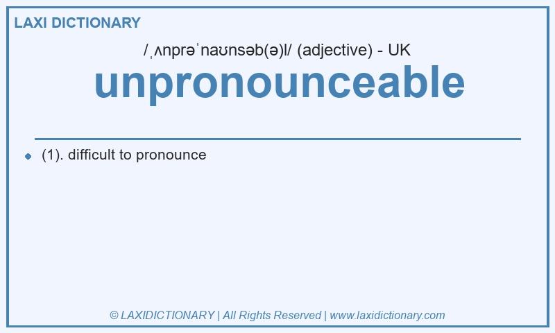 Definition unpronounceable in British English