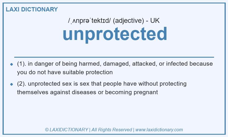 Definition unprotected in British English