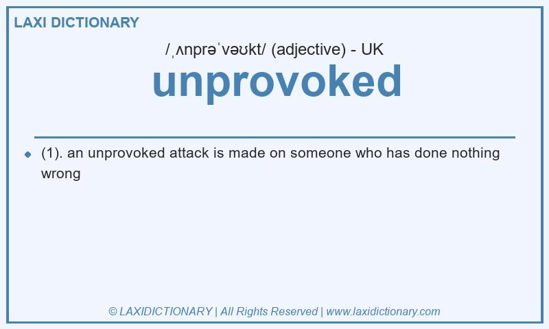 Definition unprovoked in British English